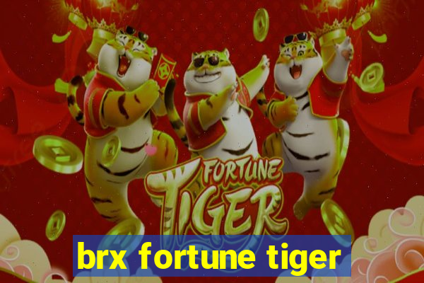 brx fortune tiger