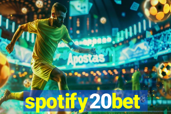 spotify20bet