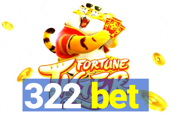 322 bet