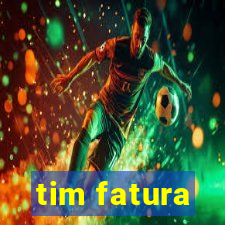 tim fatura