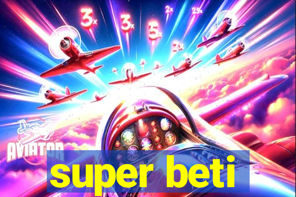 super beti