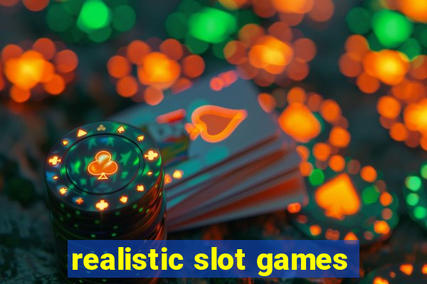 realistic slot games