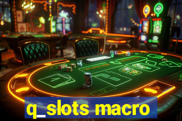 q_slots macro