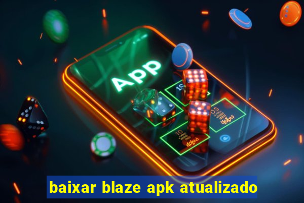 baixar blaze apk atualizado