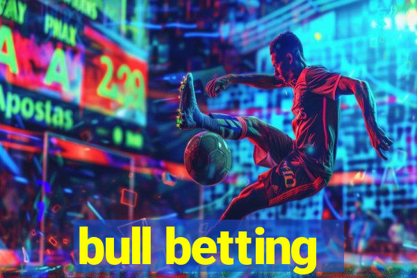 bull betting