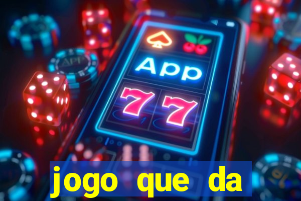 jogo que da dinheiro de verdade sem deposito