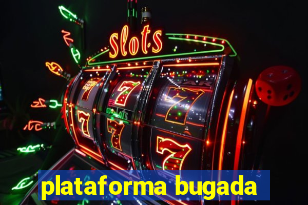 plataforma bugada