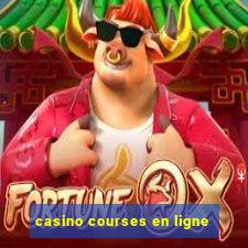 casino courses en ligne