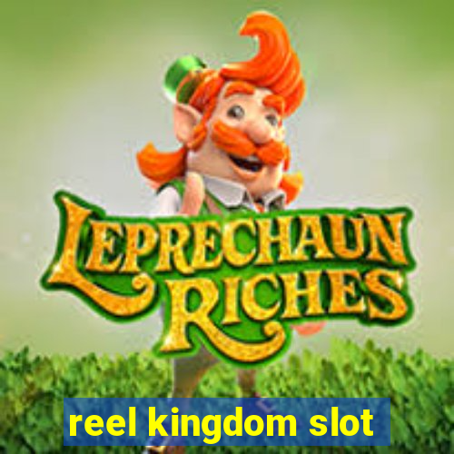 reel kingdom slot