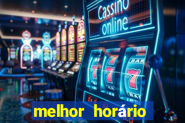 melhor horário para jogar fortune tiger hoje tarde