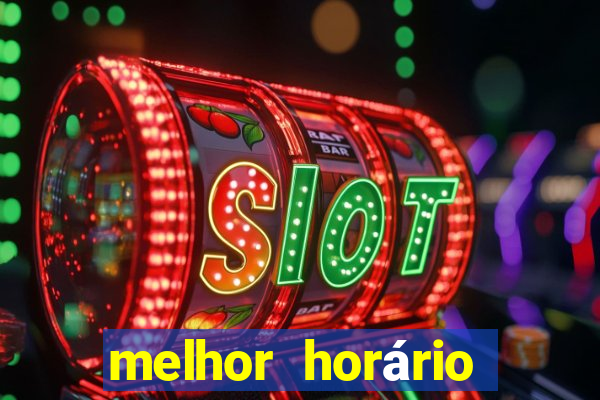 melhor horário para jogar fortune tiger hoje tarde