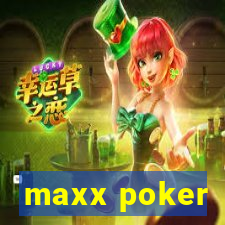 maxx poker