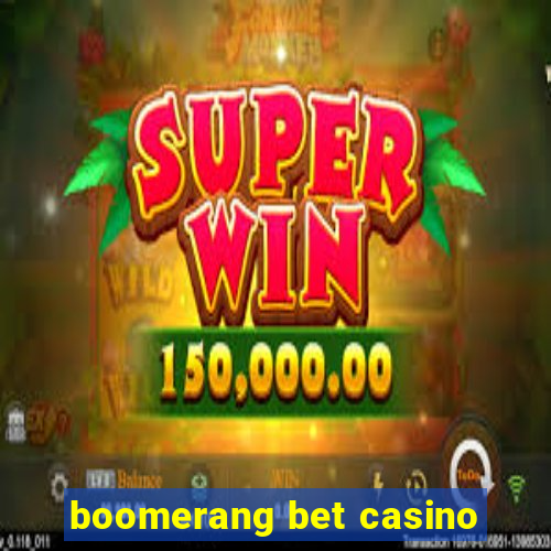 boomerang bet casino