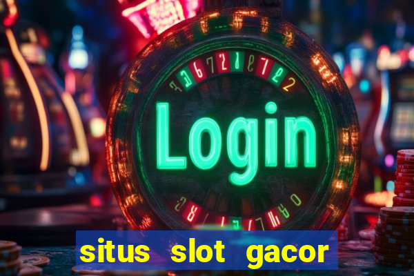 situs slot gacor garansi kekalahan 100