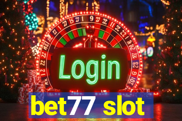 bet77 slot