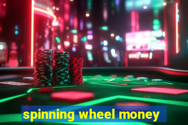 spinning wheel money