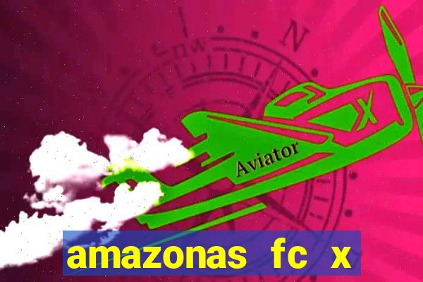 amazonas fc x ponte preta