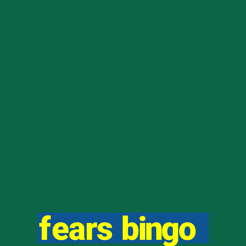 fears bingo