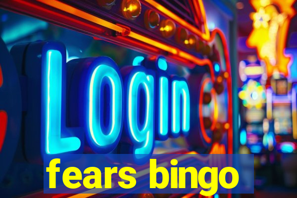 fears bingo