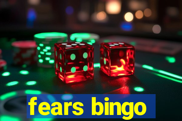 fears bingo