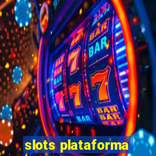 slots plataforma