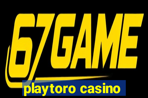 playtoro casino