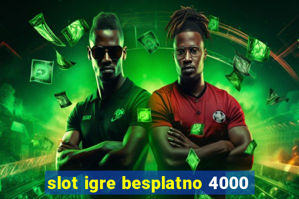 slot igre besplatno 4000