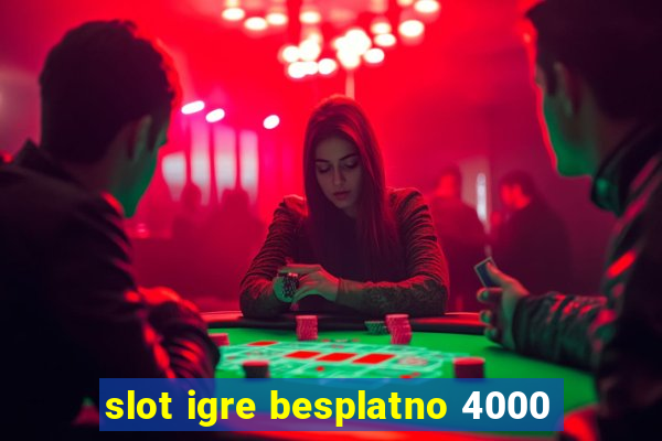 slot igre besplatno 4000