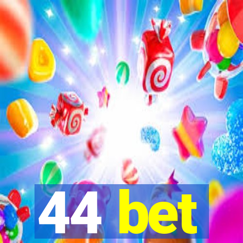 44 bet