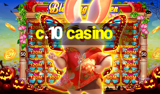 c.10 casino