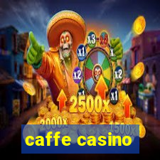 caffe casino