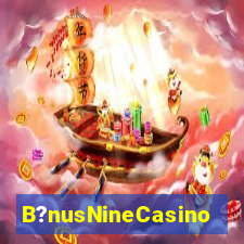 B?nusNineCasino