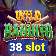 38 slot