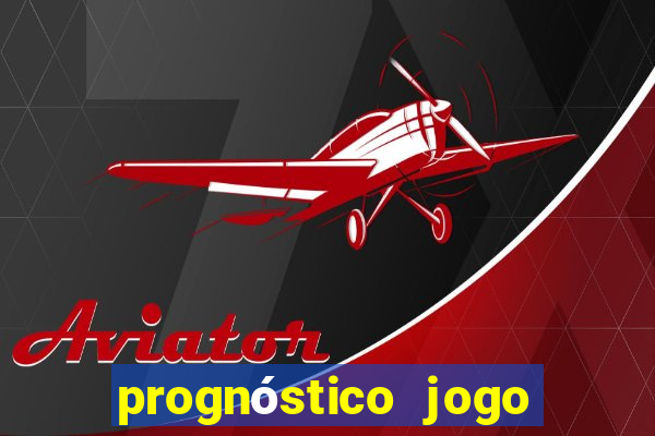 prognóstico jogo de hoje