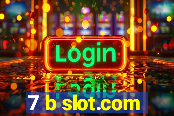 7 b slot.com