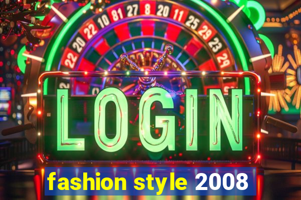 fashion style 2008