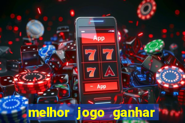 melhor jogo ganhar dinheiro betano