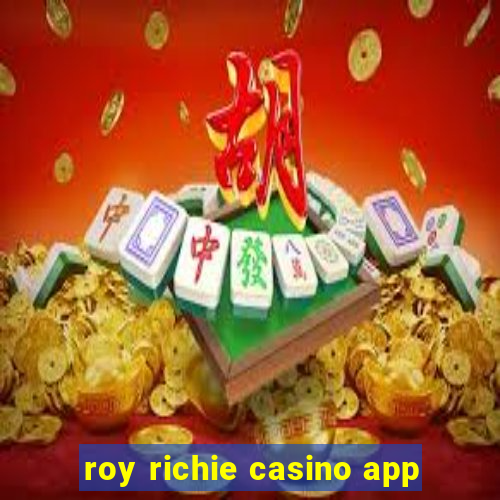 roy richie casino app