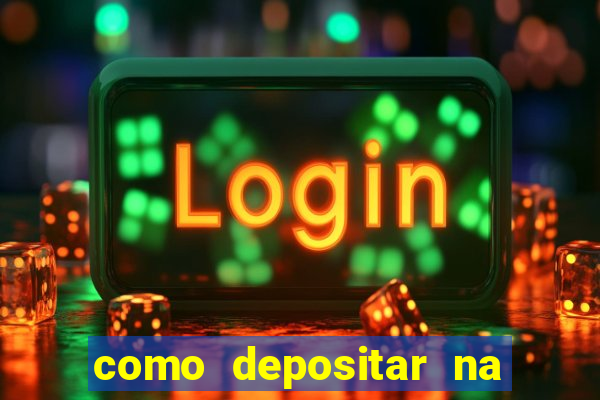 como depositar na estrela bet