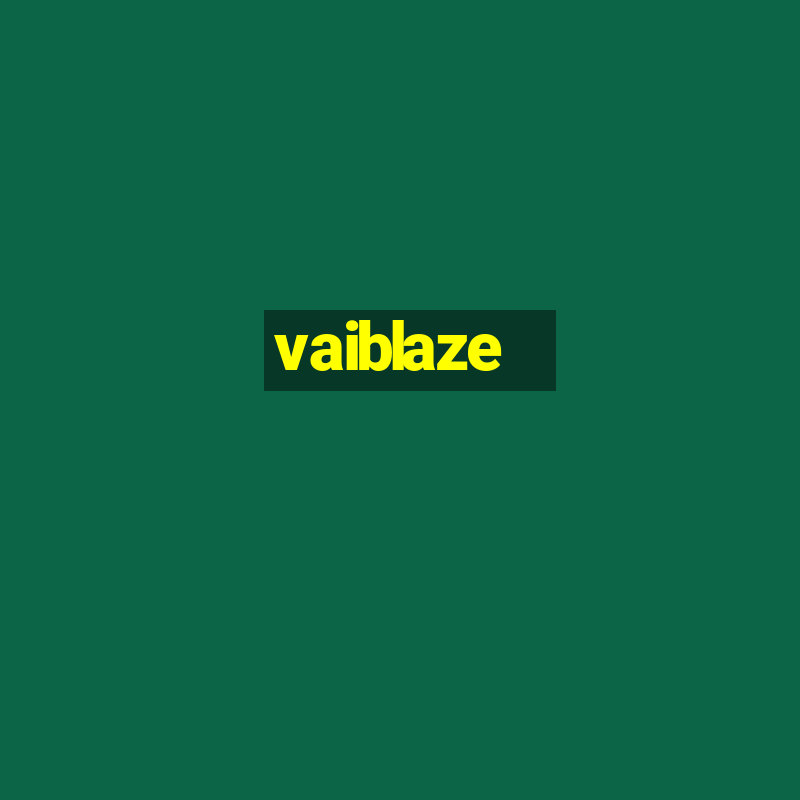 vaiblaze