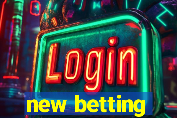 new betting