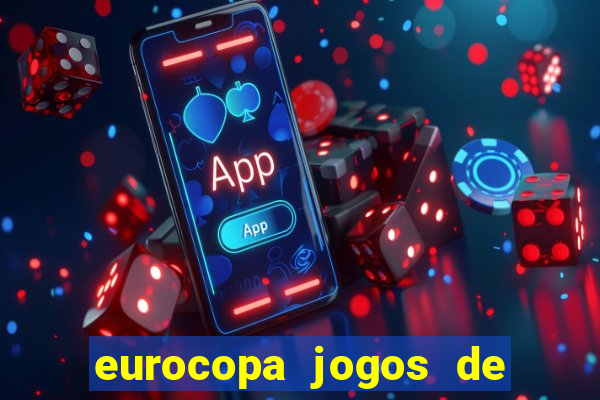 eurocopa jogos de hoje ao vivo