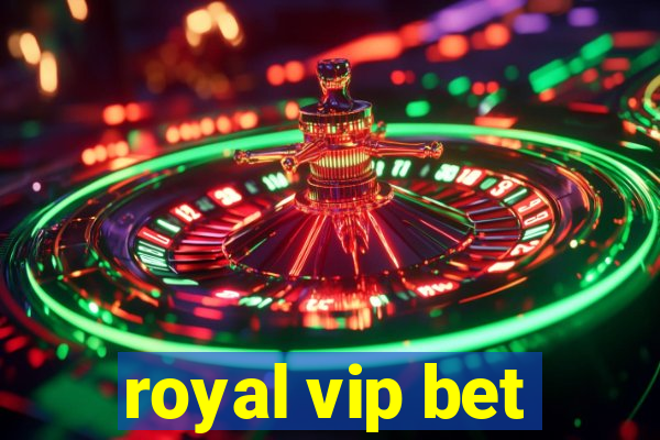 royal vip bet