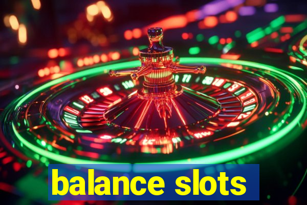 balance slots