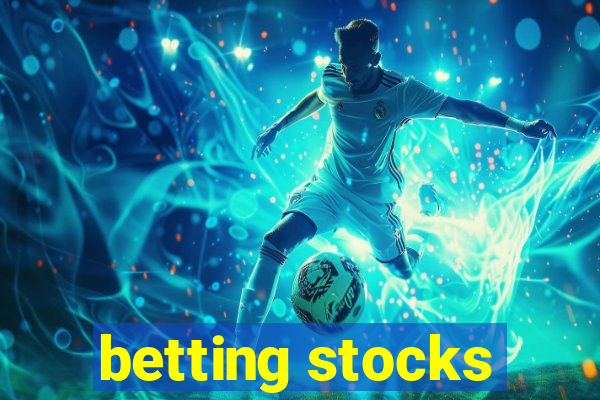 betting stocks