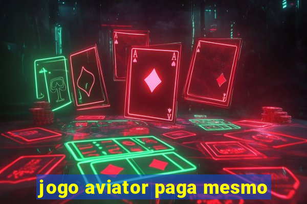 jogo aviator paga mesmo