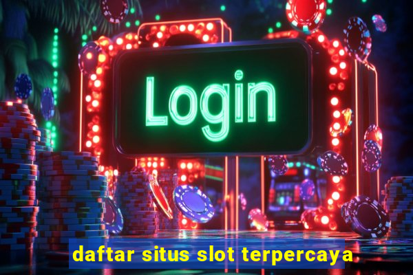 daftar situs slot terpercaya