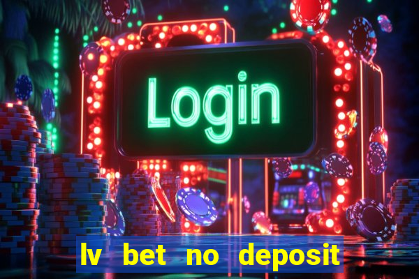 lv bet no deposit bonus code