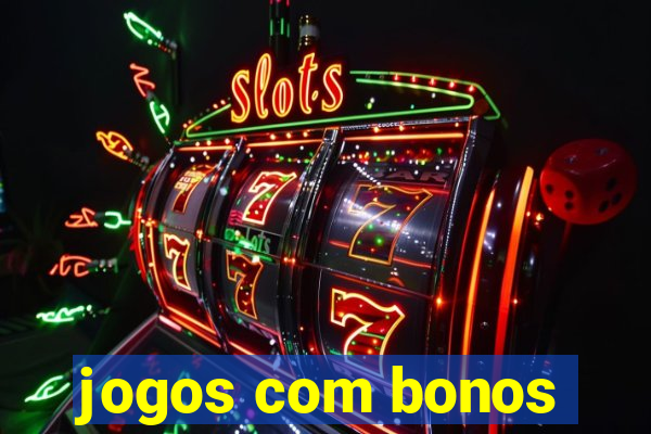 jogos com bonos