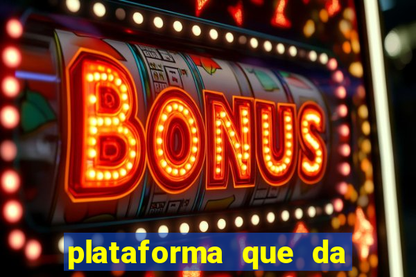 plataforma que da bonus para jogar